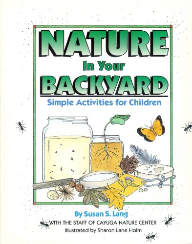 Imagen de archivo de Nature in Your Backyard : Simple Activities for Children a la venta por Better World Books