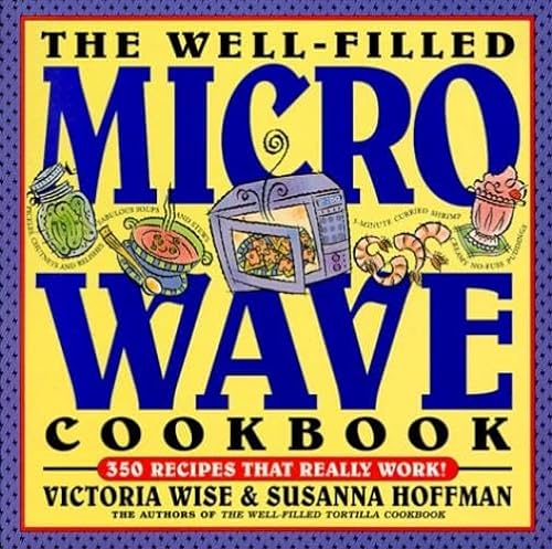 Stock image for The Well-Filled Microwave Cookbook (Well-Filled Series , No 2) for sale by SecondSale