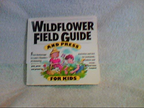 Stock image for Wildflower Field Guide and Press for Kids (Hand in Hand With Nature) Campbell, Carol Anne for sale by Vintage Book Shoppe