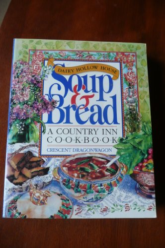 Imagen de archivo de The Dairy Hollow House Soup & Bread: A Country Inn Cookbook a la venta por SecondSale