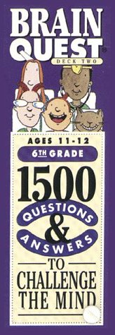 Beispielbild fr Brain Quest: 1500 Questions & Answers to Challenge the Mind/6th Grade/Ages 11-12/Deck 1 & 2 zum Verkauf von Ergodebooks