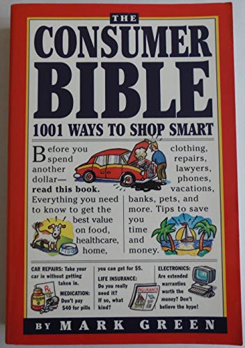 The Consumer Bible (1001 Ways To Shop Smart) (9781563052743) by Green, Mark; Von Nostitz, Glenn; Youman, Nancy; Sultan, Olivier