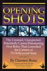 Stock image for Opening Shots : The Unusual, Unexpected, Potentially Career-Threatening First Roles That Launched the Careers of 70 Hollywood Stars for sale by Better World Books