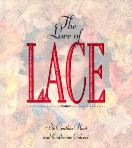 Imagen de archivo de The Love of Lace a la venta por Goodwill of Colorado