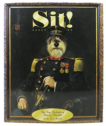 Imagen de archivo de Sit!: The Dog Portraits of Thierry Poncelet a la venta por Once Upon A Time Books