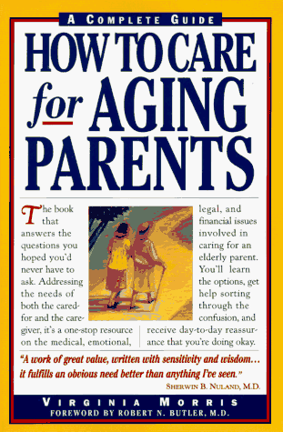 9781563054358: How to Care for Aging Parents: A Complete Guide