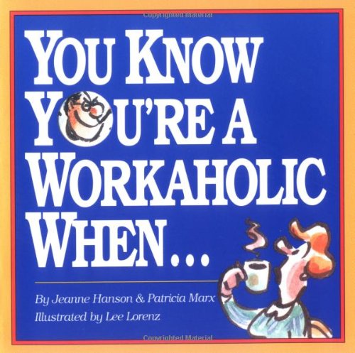 Imagen de archivo de You Know You're a Workaholic When . . . a la venta por Wonder Book