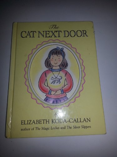 Imagen de archivo de The Cat Next Door (Elizabeth Koda-Callan's Magic Charm Books, 6th) a la venta por WorldofBooks