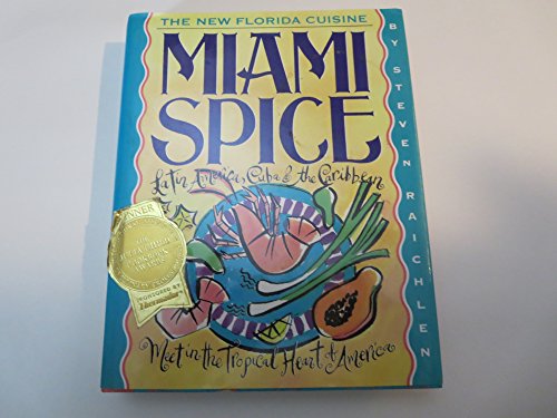 Miami Spice: The New Florida Cuisine.