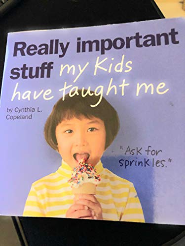 Stock image for Really Important Stuff My Kids Have Taught Me for sale by Better World Books