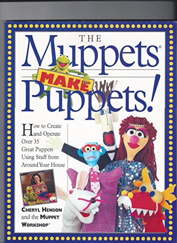 9781563057083: The Muppets Make Puppets!/Book and Puppet Kit: How to Make Puppets Out of All Kinds of Stuff Around Your House