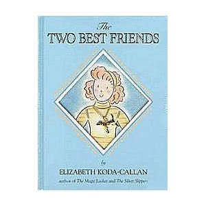 Imagen de archivo de The Two Best Friends (Elizabeth Koda-Callan's Magic Charm Books, 7th) a la venta por SecondSale