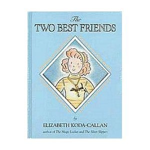 Stock image for The Two Best Friends (Elizabeth Koda-Callan's Magic Charm Books, 7th) for sale by SecondSale