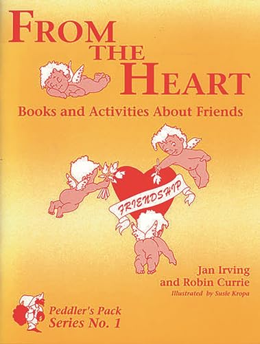 Imagen de archivo de From the Heart : Books and Activities about Friends a la venta por Better World Books
