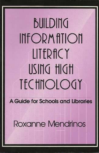 Stock image for Building Information Literacy Using High Technology: A Guide for Schools and Libraries for sale by Vashon Island Books