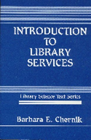 9781563080531: Introduction to Library Services (Library and Information Science Text Series)