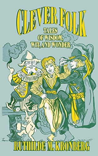 Beispielbild fr Clever Folk : Tales of Wisdom, Wit, and Wonder zum Verkauf von Better World Books