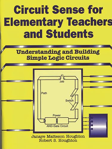 Beispielbild fr Circuit Sense for Elementary Teachers and Students: Understanding and Building Simple Logic Circuits zum Verkauf von Wonder Book