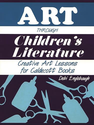 9781563081545: Art Through Children's Literature: Creative Art Lessons for Caldecott Books