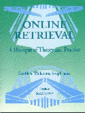 9781563081576: Online Retrieval: A Dialogue of Theory and Practice