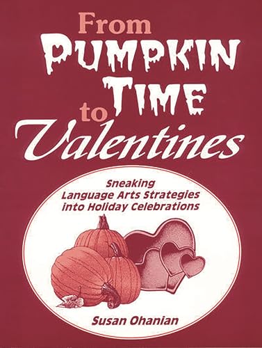 Stock image for From Pumpkin Time to Valentines: Sneaking Language Arts Strategies into Holiday Celebrations for sale by Lucky's Textbooks