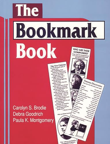 The Bookmark Book (Cut 'N Clip Series) (9781563083006) by Ph.D., Carolyn S. Brodie; Goodrich, Debra; Montgomery, Paula