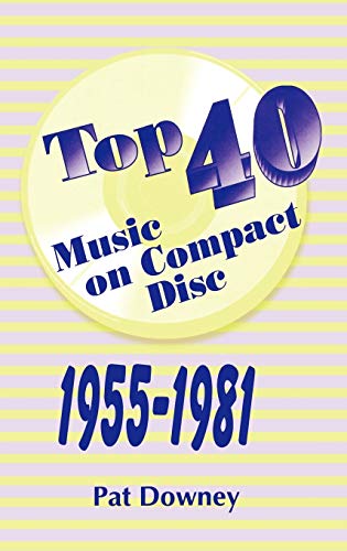 Top 40 Music on Compact Disc 1955-1981
