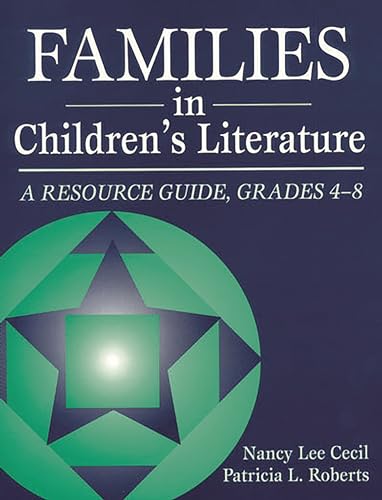 9781563083136: Families in Children's Literature: A Resource Guide, Grades 4-8 (Through Children's Literature)