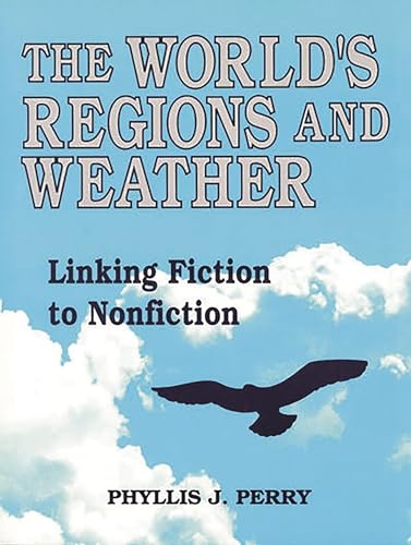 9781563083389: The World's Regions and Weather: Linking Fiction to Nonfiction (Literature Bridges to Science Series)