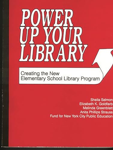 Stock image for Power Up Your Library: Creating the New Elementary School Library Program for sale by suffolkbooks