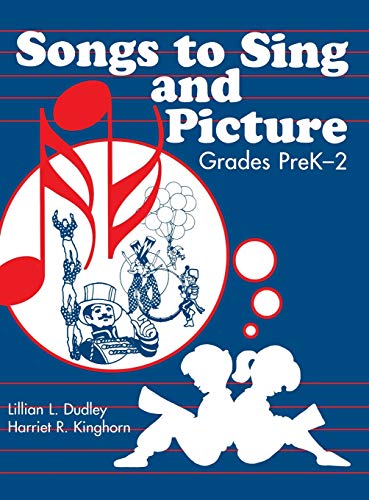 Stock image for Songs to Sing and Picture: Grades PreK-2 for sale by SecondSale