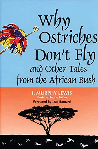 Stock image for Why Ostriches Don't Fly and Other Tales From the African Bush for sale by Jen's Books