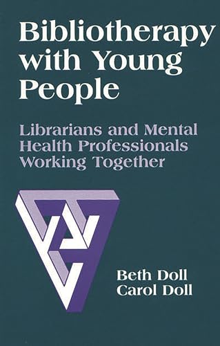 Beispielbild fr Bibliotherapy With Young People: Librarians and Mental Health Professionals Working Together zum Verkauf von SecondSale