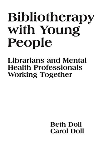 Imagen de archivo de Bibliotherapy With Young People: Librarians and Mental Health Professionals Working Together a la venta por SecondSale