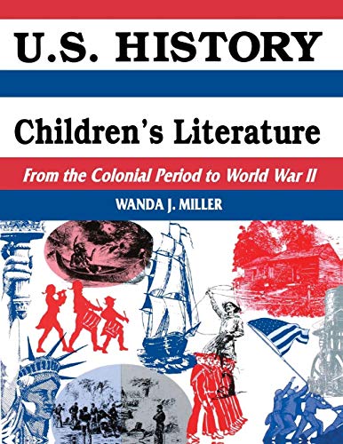 Stock image for U.S. History Through Children's Literature: From the Colonial Period to World War II for sale by ThriftBooks-Dallas