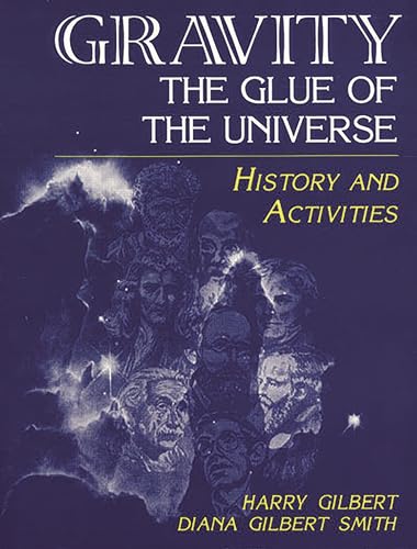 Stock image for Gravity. The Glue of the Universe. History and Activities for sale by Valley Books