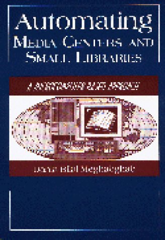 9781563084720: Automating Media Centers and Small Libraries: A Microcomputer-Based Approach