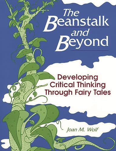 9781563084829: The Beanstalk and Beyond: Developing Critical Thinking Through Fairy Tales