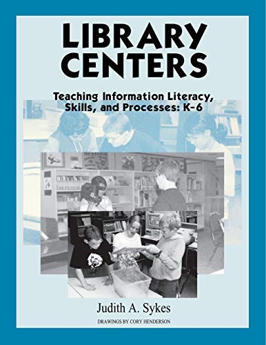 9781563085079: Library Centers: Teaching Information Literacy, Skills, and Processes: K-6