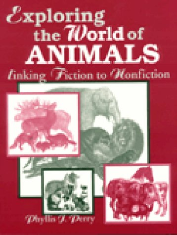 Beispielbild fr Exploring the World of Animals : Linking Fiction to Nonfiction zum Verkauf von Better World Books