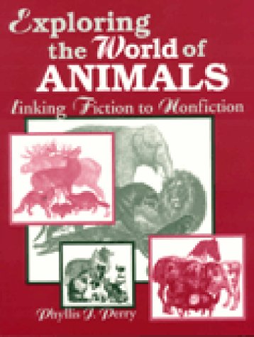 Stock image for Exploring the World of Animals : Linking Fiction to Nonfiction for sale by Better World Books
