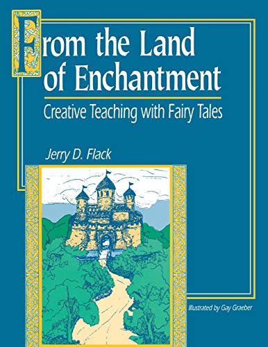 Stock image for From the Land of Enchantment: Creative Teaching with Fairy Tales (Gifted Treasury) for sale by Smith Family Bookstore Downtown