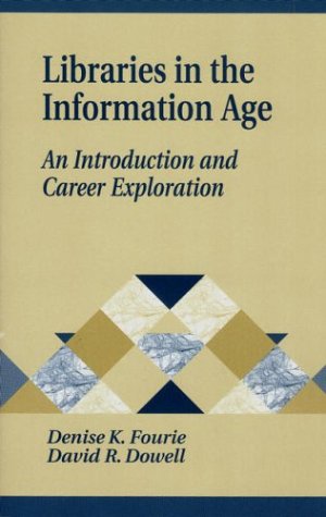 Stock image for Libraries in the Information Age: An Introduction and Career Exploration (Library Science Text Series) for sale by Bookmans