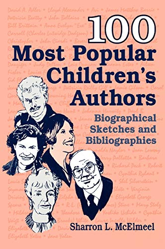 Stock image for 100 Most Popular Children's Authors: Biographical Sketches and Bibliographies (Popular Authors Series) for sale by HPB Inc.