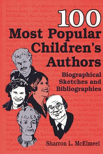 Stock image for 100 Most Popular Children's Authors : Biographical Sketches and Bibliographies for sale by Better World Books