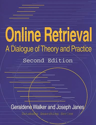 9781563086571: Online Retrieval: A Dialogue of Theory and Practice Second Edition (Database Searching Series)