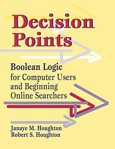 Imagen de archivo de Decision Points : Boolean Logic for Computer Users and Beginning Online Searchers a la venta por Better World Books