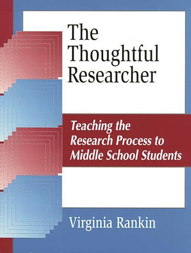 9781563086984: The Thoughtful Researcher: Teaching the Research Process to Middle School Students (Information Literacy Series)
