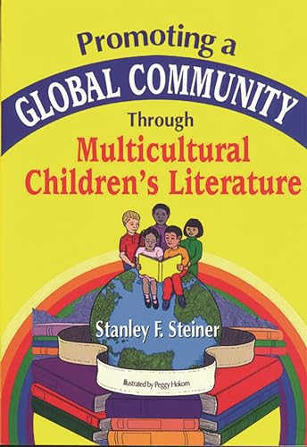 Beispielbild fr Promoting a Global Community Through Multicultural Children's Literature zum Verkauf von Better World Books