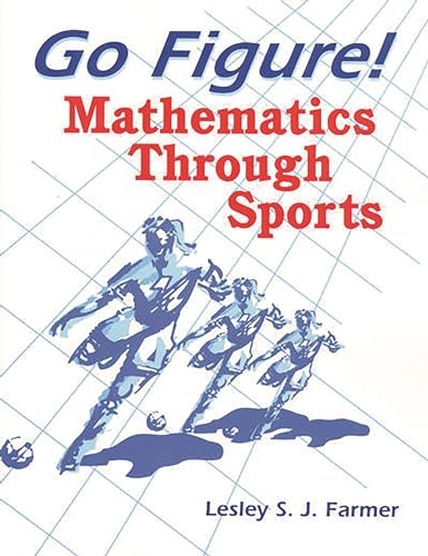 Beispielbild fr Go Figure! Mathematics Through Sports: zum Verkauf von Ergodebooks